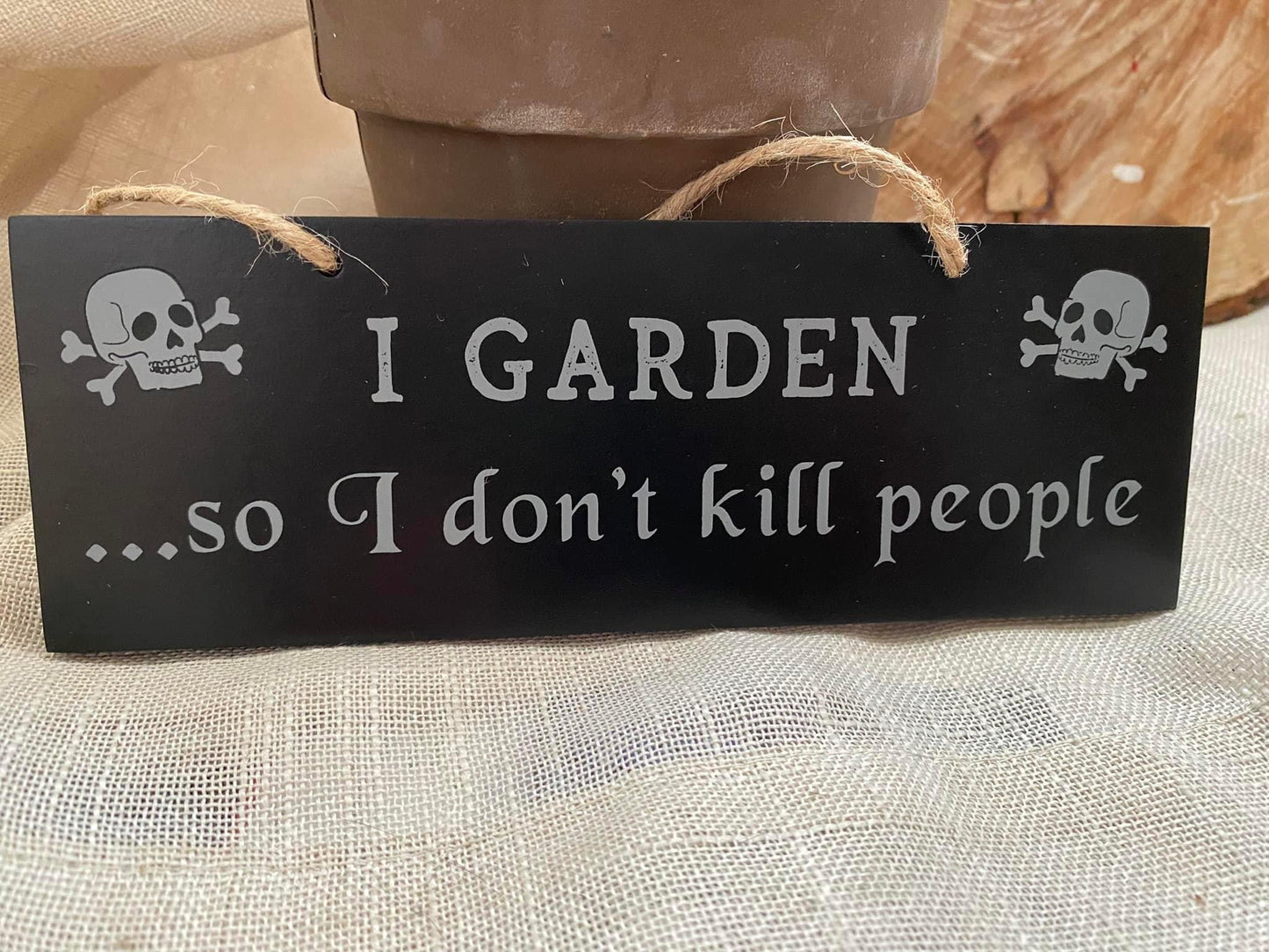 I garden so I don’t kill people signs
