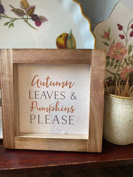 AUTUMN LEAVES & PUMPKINS PLEASE WOODEN FRAME SIGN